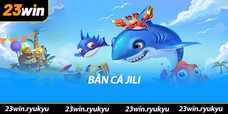 Khám Phá Về Bắn Cá Jili: Trò Chơi Đầy Hấp Dẫn Và Thú Vị - QENIX Khám Phá Về Bắn Cá Jili: Trò Chơi Đầy Hấp Dẫn Và Thú Vị - QENIX