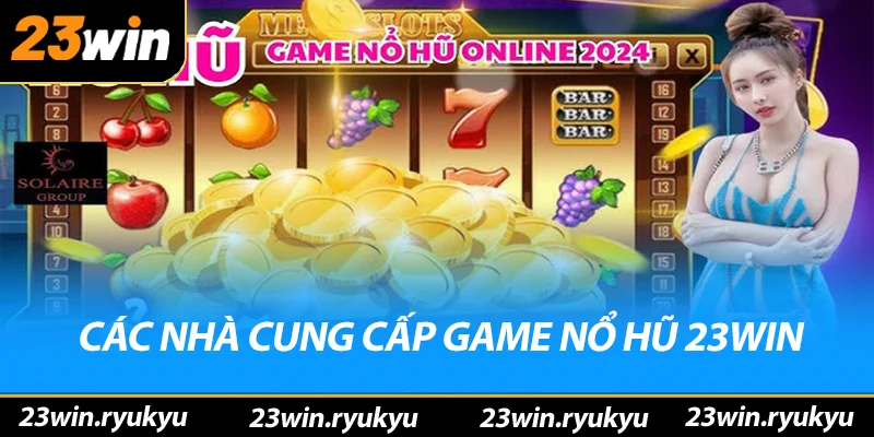 Nổ Hũ 23win - Điểm Đến Lý Tưởng Yêu Thích Săn Jackpot - QENIX Nổ Hũ 23win - Điểm Đến Lý Tưởng Yêu Thích Săn Jackpot - QENIX