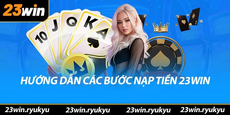 Nạp Tiền 23win – Bắt Đầu Hành Trình Cá Cược Chớp Nhoáng - QENIX Nạp Tiền 23win – Bắt Đầu Hành Trình Cá Cược Chớp Nhoáng - QENIX