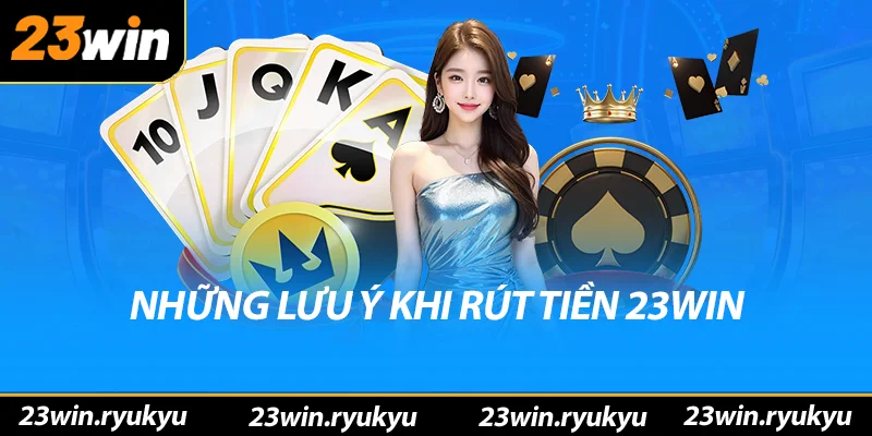 Hướng Dẫn Chi Tiết Rút Tiền 23win - Giao Dịch An Toàn - QENIX