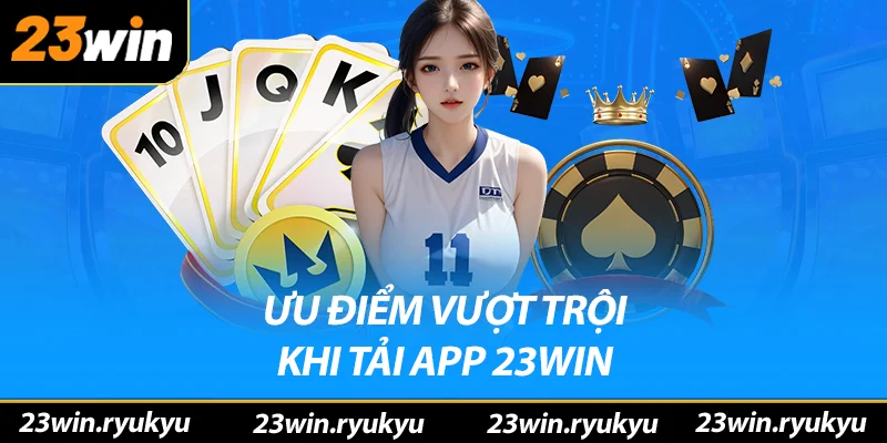 Tải app 23win - Sân Chơi Cá Cược An Toàn Trong Tầm Tay - QENIX
