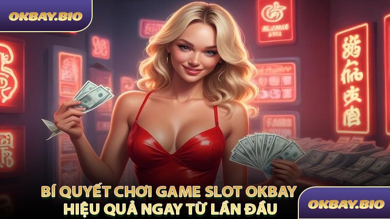 Game Slot OKBAY - Kho Tựa Game Quay Hũ Đỉnh Cao - QENIX