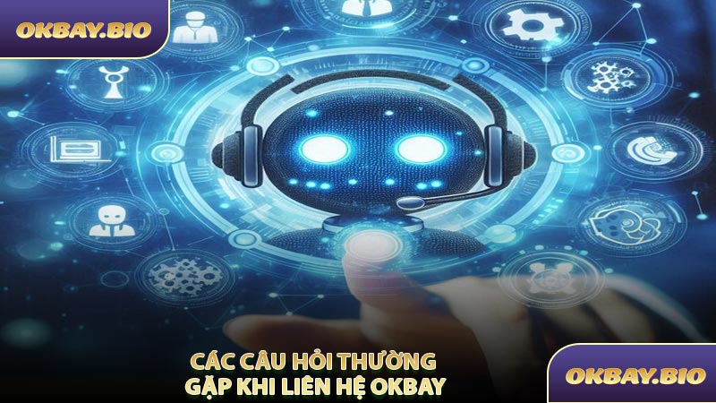 Liên Hệ OKBAY - Hỗ Trợ Người Chơi Mọi Lúc Mọi Nơi - QENIX