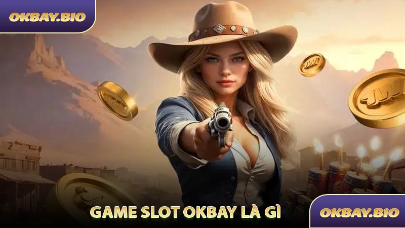 Game Slot OKBAY - Kho Tựa Game Quay Hũ Đỉnh Cao - QENIX