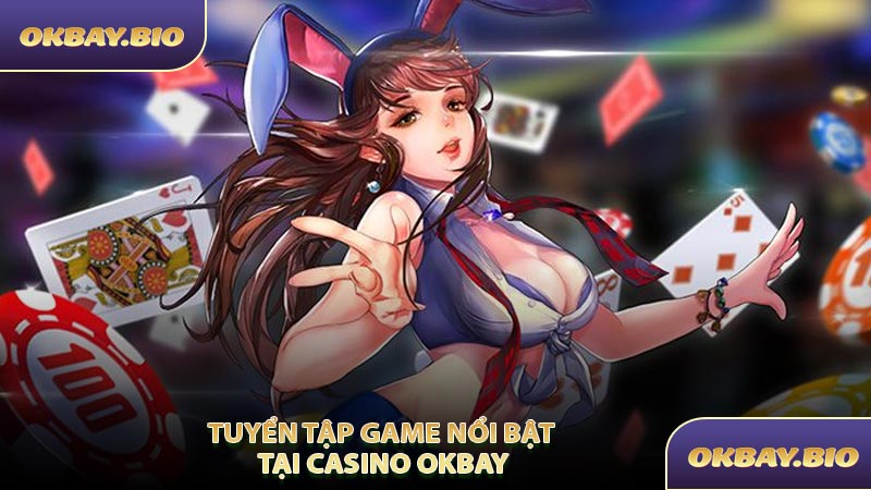 Casino OKBAY - Kho Game Giải Trí Đẳng Cấp Hàng Đầu - QENIX