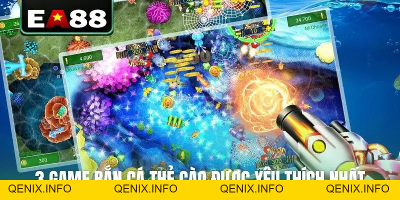 3+ Game Bắn Cá Thẻ Cào Hot Nhất - Tham Gia Nhận Jackpot - QENIX