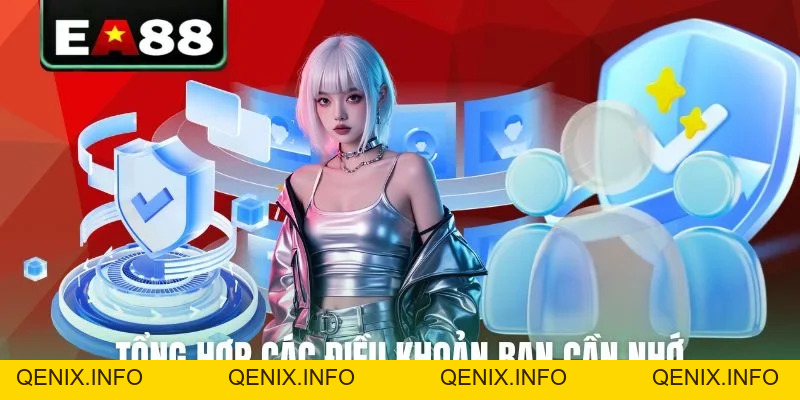 Điều Khoản Điều Kiện EA88 - Quy Định Cá Cược Mới Nhất - QENIX