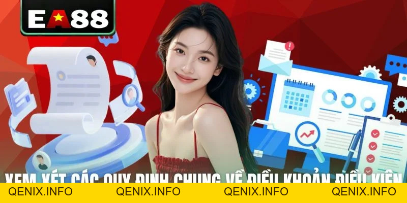 Điều Khoản Điều Kiện EA88 - Quy Định Cá Cược Mới Nhất - QENIX
